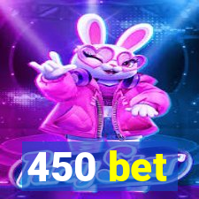 450 bet